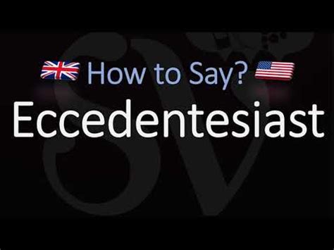 eccedentesiast pronunciation|How to pronounce eccedentesiast in Italian .